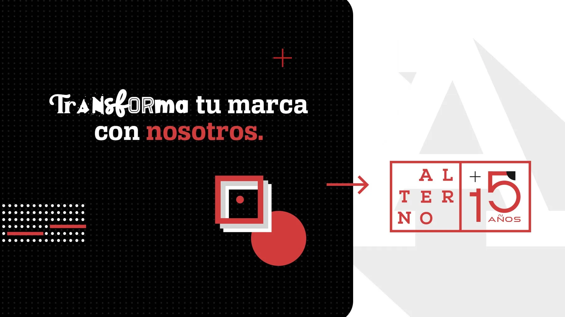 Campaña Transforma tu Marca con Alterno, portada de la historia de 15+ años de la agencia